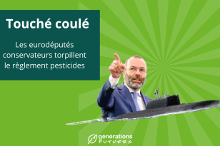 Touché coulé : les eurodéputés conservateurs torpillent le règlement pesticides