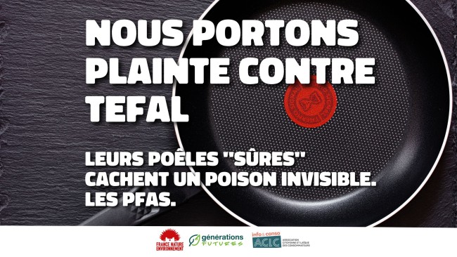 Pratiques commerciales trompeuses & PFAS : FNE, Générations Futures et l’ACLC portent plainte contre SEB / TEFAL