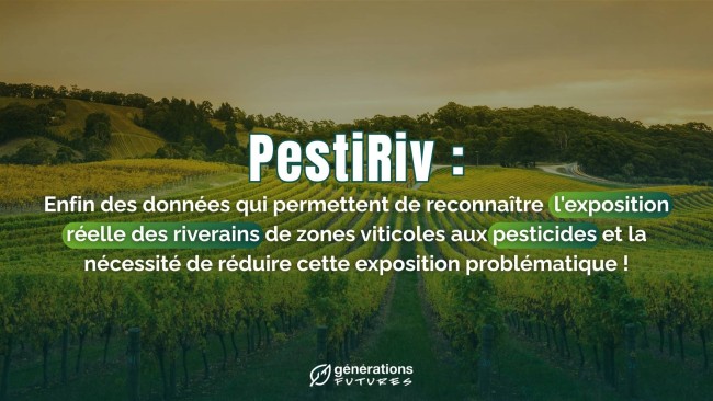 PestiRiv : enfin des données qui permettent de reconnaitre l’exposition réelle des riverains de zones viticoles aux pesticides et la nécessité de réduire cette exposition problématique!